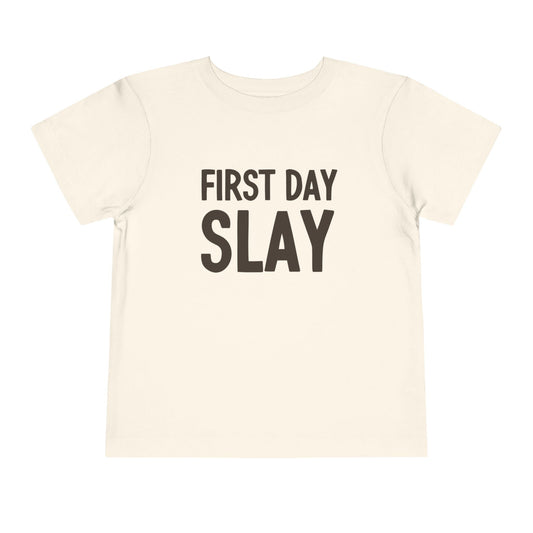 First Day Slay Toddler Tee