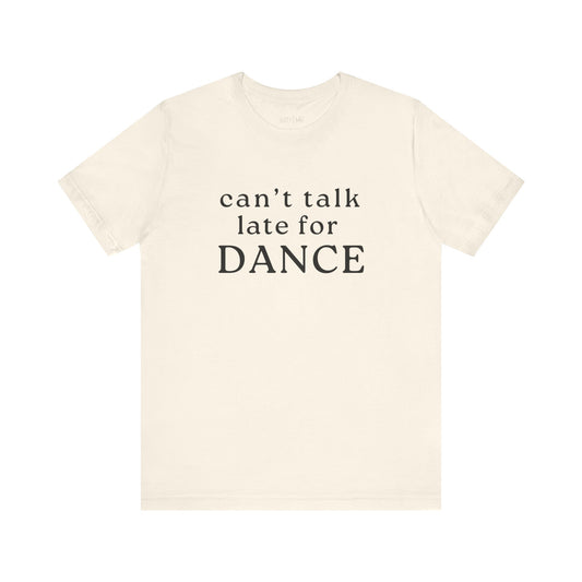 Late For Dance Adult Tee