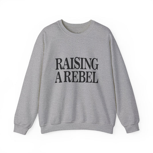 Raising A Rebel Adult Sweatshirt