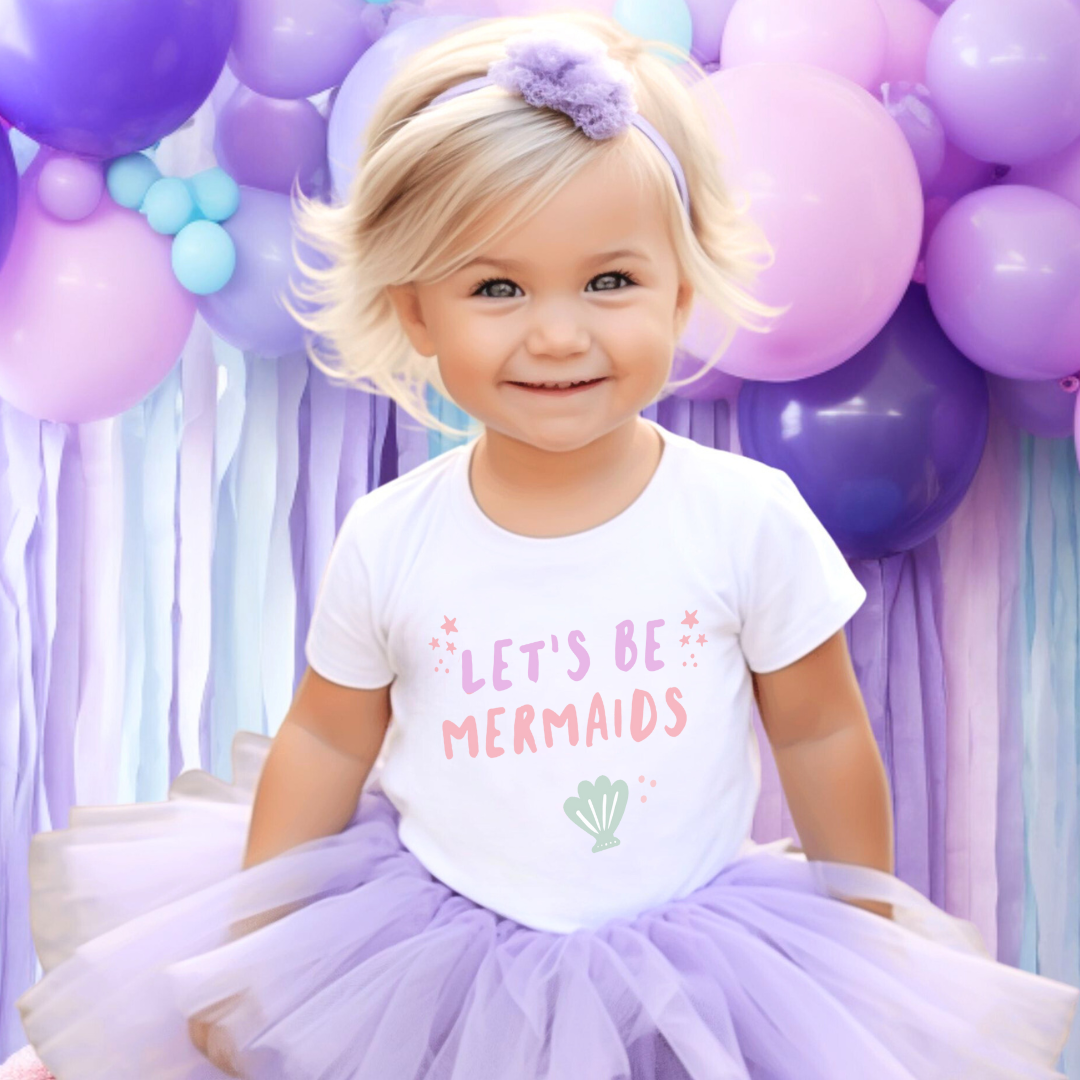 Lets Be Mermaids Toddler Tee