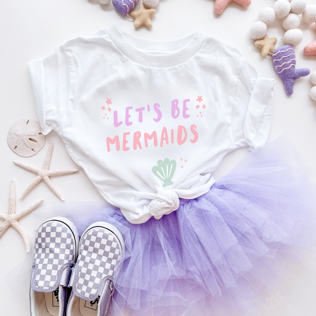 Lets Be Mermaids Toddler Tee