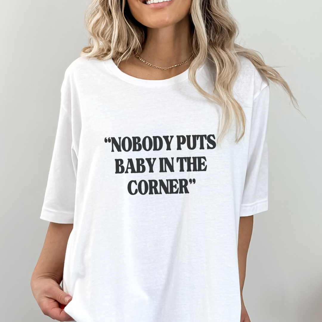 Nobody Puts Baby In The Corner Adult Tee