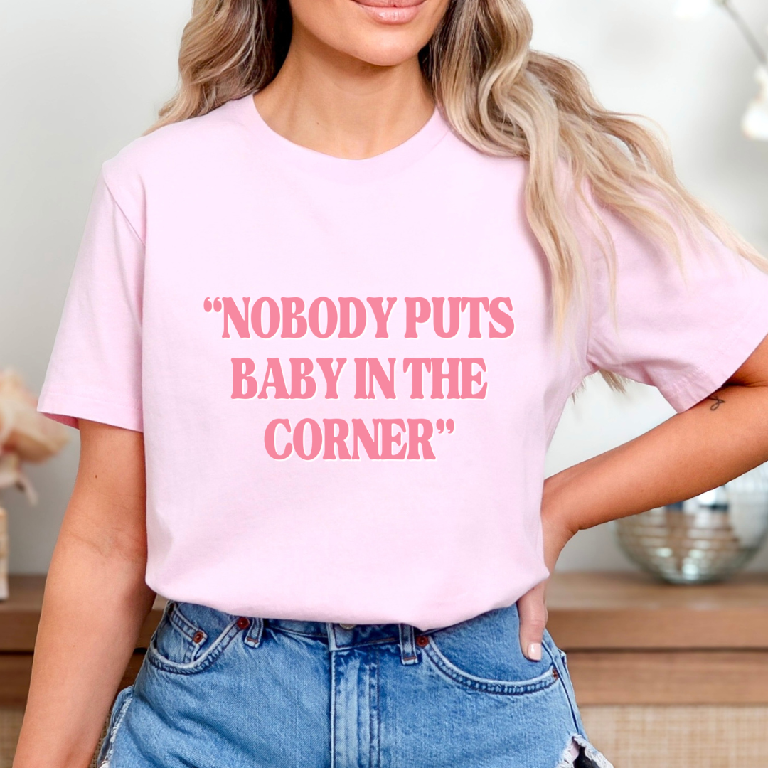 Nobody Puts Baby In The Corner Adult Tee