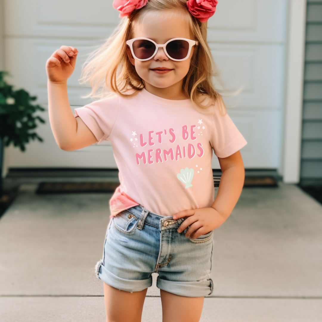 Lets Be Mermaids Toddler Tee