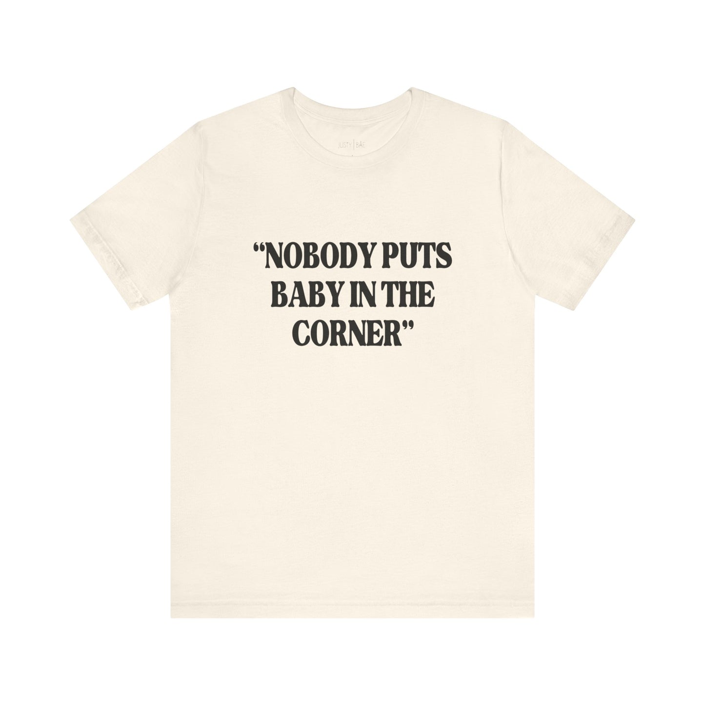 Nobody Puts Baby In The Corner Adult Tee