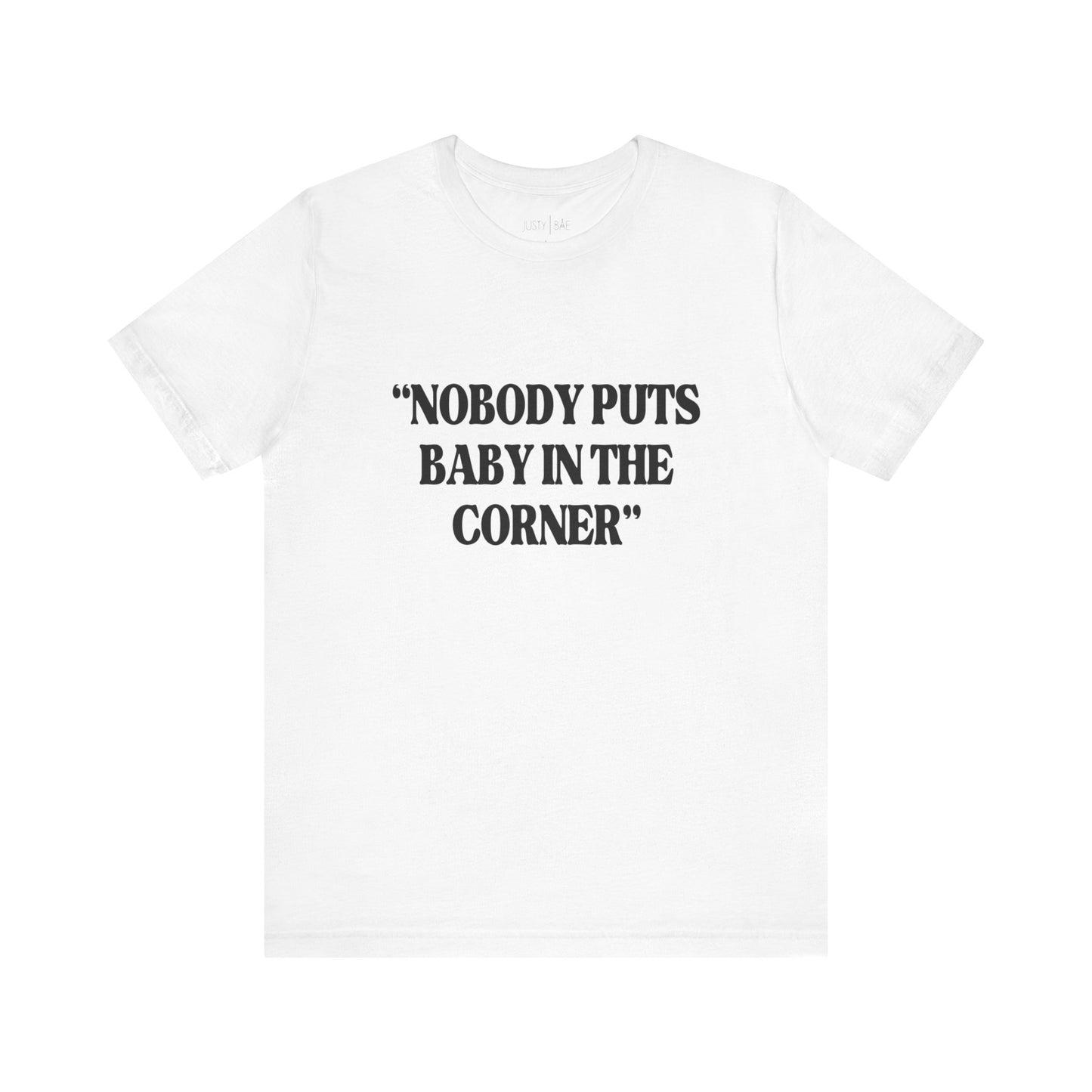 Nobody Puts Baby In The Corner Adult Tee