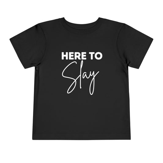 Here To Slay Toddler Tee