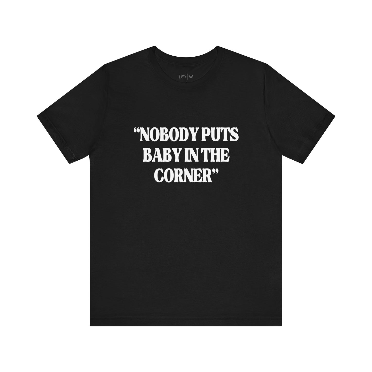 Nobody Puts Baby In The Corner Adult Tee