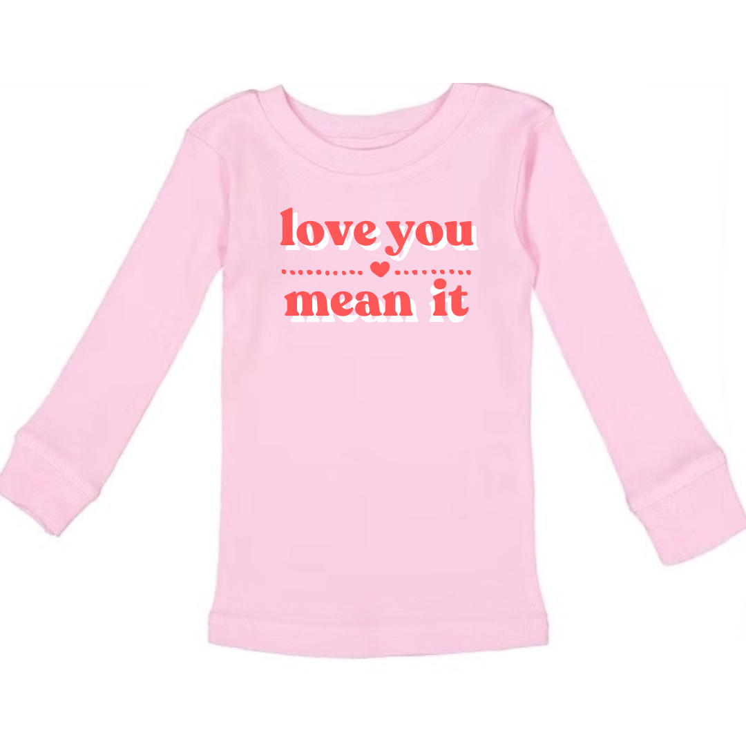 LOVE YOU MEAN IT Tee